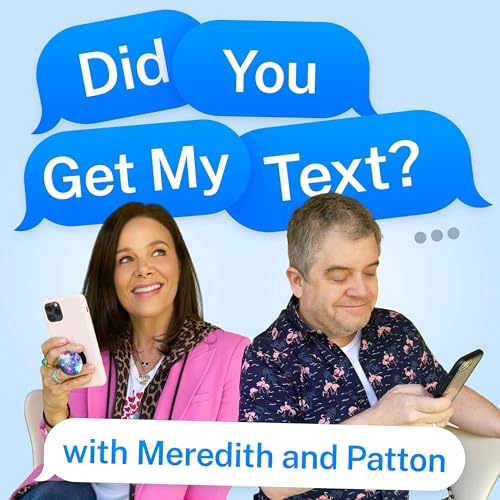 Did You Get My Text? with Meredith and Patton Podcast Por Starburns Audio arte de portada