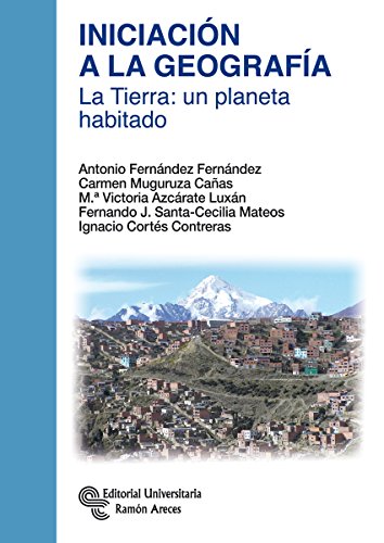 Iniciaci�n a la Geograf�a. La Tierra: Un planeta habitado (Manuales)