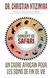  Le Concept de Safari: Un Cadre Africain Pour les Soins de Fin De Vie