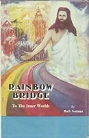 The Rainbow Bridge to the Inner Worlds 093264287X Book Cover