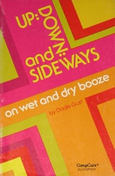 Unknown Binding Up Down and Sideways: On Wet and Dry Booze (CompCare Publications) Book