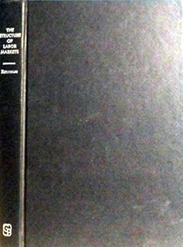 Hardcover The Structure of Labor Markets: Wages and Labor Mobility in Theory and Practice Book