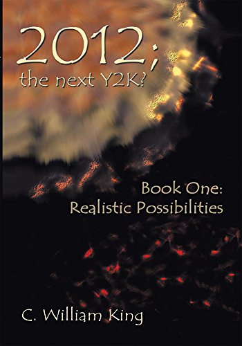 2012 The Next Y2k Book One The Realistic Possibilities Kindle Edition By King C William Religion Spirituality Kindle Ebooks Amazon Com