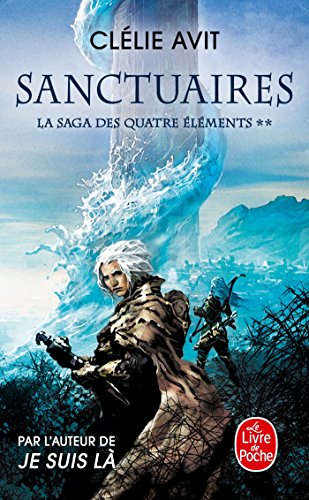 Télécharger Sanctuaires (La Saga des quatre éléments, Tome 2) Livre PDF Gratuit