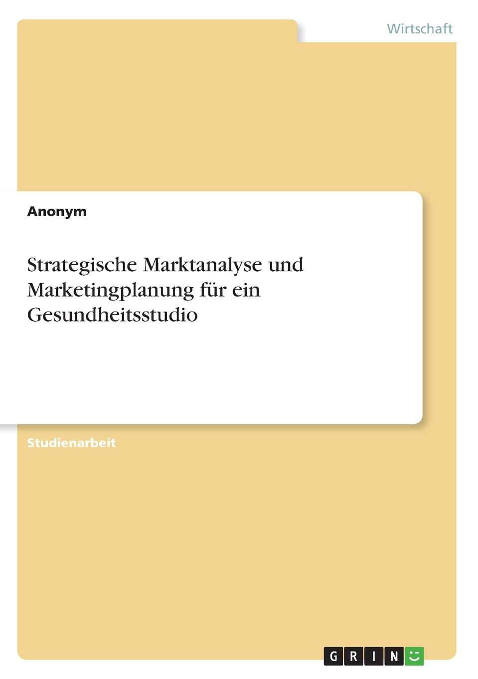 Strategische Marktanalyse und Marketingplanung für ein Gesundheitsstudio
