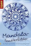  Mandala-Fensterbilder: Aus Papier geschnitten und wirkungsvoll gefaltet