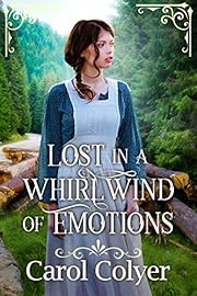 Lost in a Whirlwind of Emotions: A Historical Western Romance Novel