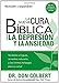 La Nueva Cura BÃblica Para la Depresión y Ansiedad: Verdades antiguas, remedios naturales y los últimos hallazgos para su salud (Cura Biblica / Bible Cure) (Spanish Edition)