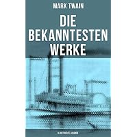Die bekanntesten Werke von Mark Twain (Illustrierte Ausgabe)