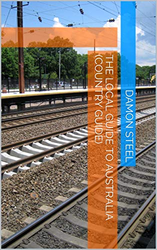 The Local Guide to Australia (Country Guide) (English Edition) The Local Guide to Australia (Country Guide) (English Edition)
