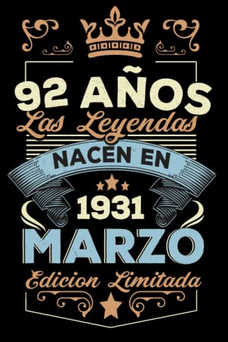 LAS LEYENDAS NACEN EN MARZO EL AÑO 1931: 92 Aniversario Cuaderno personalizado 92 años regalos Feliz 1931 cumpleaños ideas de regalos