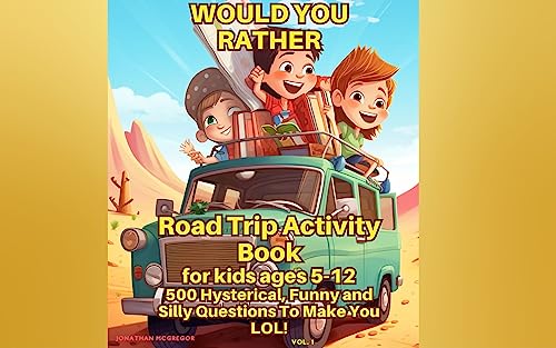 WOULD YOU RATHER Road Trip Activity Book for Kids Ages 5-12 500 Hysterical, Funny and Silly Questions To Make You LOL!: WOULD YOU RATHER 500 Funny Questions ... Series - Road Trip Activity Books for Kids) image 2