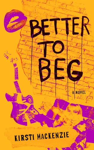 Better to Beg: A Novel