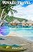 Tuvalu Travel Guide 2024 -2025: Your Essential Travel Companion To The Enigmatic Islands Of The Pacific