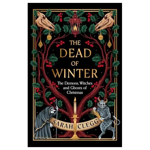 The Dead of Winter : The Demons, Witches and Ghosts of Christmas