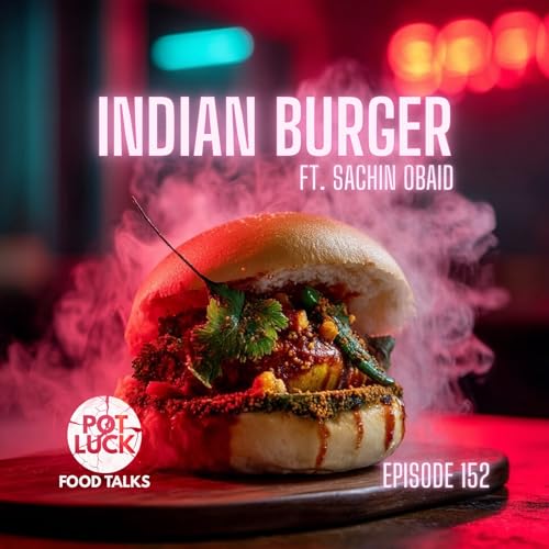 Couverture de Make the Burger Only You Can Make Ft. Food Entrepreneur Sachin Obaid