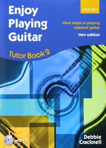 Enjoy Playing Guitar Tutor Book 2 + CD: Next steps in playing classical guitar by Cracknell, Debbie (2012) Sheet music      Sheet music