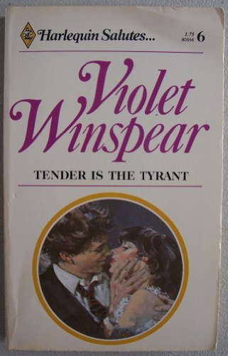 Violet Winspear: Tender is the Tyrant (Harlequi... B003ZCTYD4 Book Cover