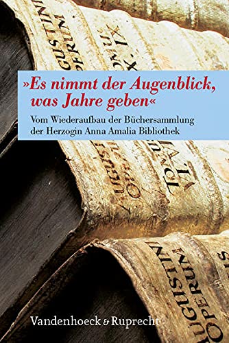 Es Nimmt Der Augenblick Was Jahre Geben Bedeutung Buy Es Nimmt Der Augenblick, Was Jahre Geben: Vom Wiederaufbau Der B