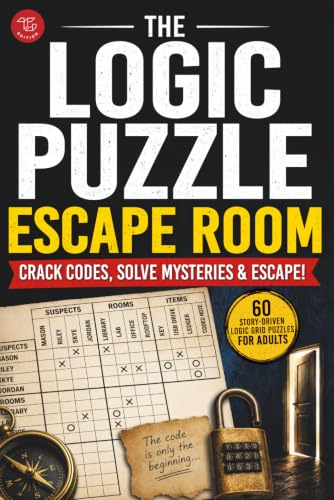 The Logic Puzzle Escape Room: Crack Codes, Solve Mysteries &amp; Escape! 60 Story-Driven Logic Grid Puzzles for Adults (Escape Room Puzzle Books)