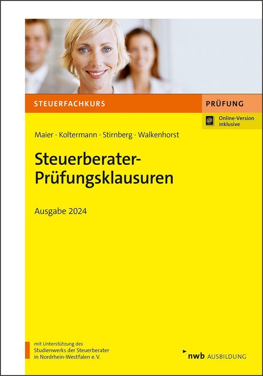 Steuerberater-Prüfungsklausuren: Ausgabe 2024 (NWB-Steuerfachkurs - Prüfungsvorbereitung)