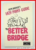 Ken Baikie's Lazy Man's Guide to Better Bridge B000HS6W98 Book Cover