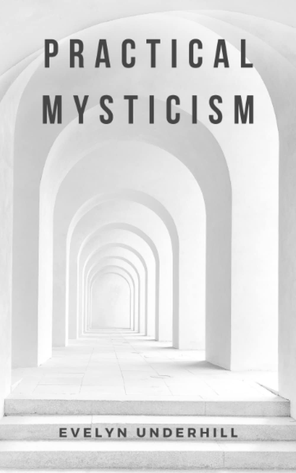 Practical Mysticism: (Annotated)