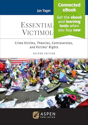 Essentials of Victimology: Crime Victims, Theories, Controversies, and Victims' Rights [Connected eBook] (Aspen Criminal Justice Series)
