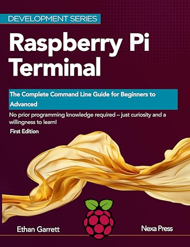 Raspberry Pi Terminal: The Complete Command Line Guide for Beginners to Advanced (Development Series Book 3)