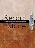A Record in Stone: The Study of Australia's Flaked Stone Artefacts