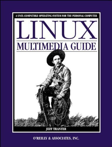Linux Multimedia Guide Linux Multimedia Guide by Jeff Tranter (1996-10-11): Jeff Tranter ...