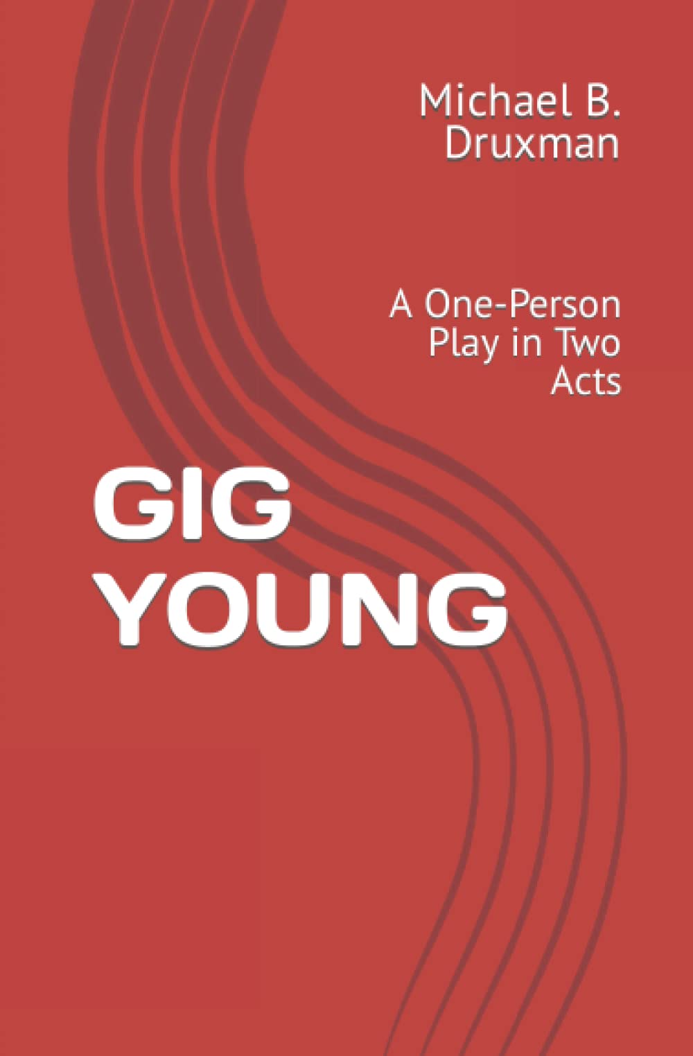 GIG YOUNG: A One-Person Play in Two Acts: 64 (The Hollywood Legends)