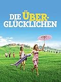 Die Überglücklichen