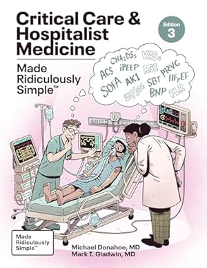 Critical Care and Hospitalist Medicine Made Ridiculously Simple