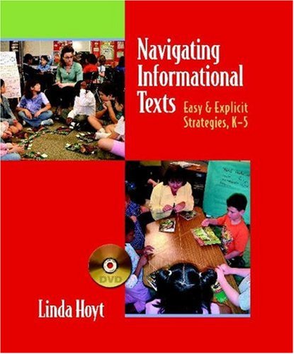 Navigating Informational Texts: Easy & Explicit Strategies, K-5