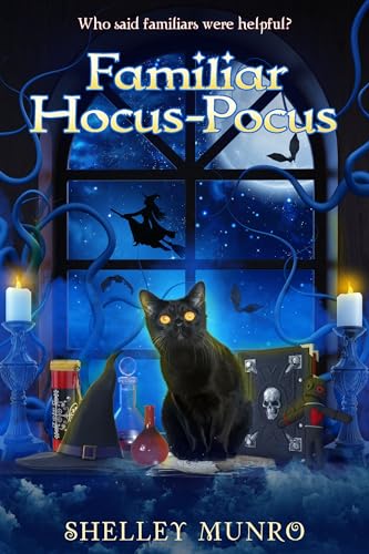 Familiar Hocus Pocus: A Paranormal Cozy Romance
