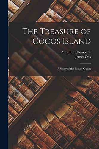 The Treasure of Cocos Island: A Story of the Indian Ocean