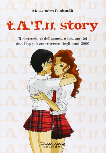 t.A.T.u. story. Ricostruzione dell'ascesa e declino del duo pop più controverso degli anni 2000