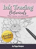Ink Tracing Botanicals: Draw to Reveal the Hidden Image (Kindle Scribe Only) (Ink Tracing Coloring Books) (English Edition)