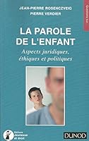 La Parole de L'Enfant: Aspects Juridiques, Ethiques Et Politiques 2100045350 Book Cover