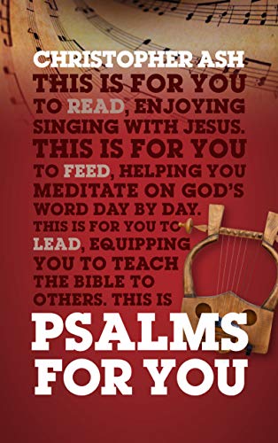 Psalms For You How To Pray How To Feel And How To Sing God S Word For You Kindle Edition By Ash Christopher Religion Spirituality Kindle Ebooks Amazon Com