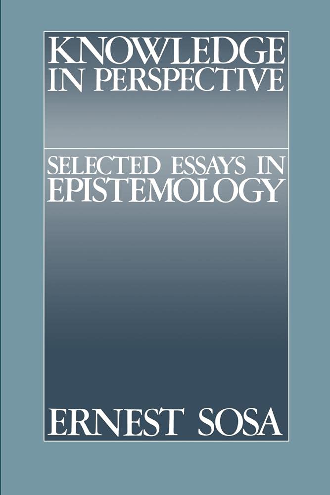 Knowledge in Perspective: Selected Essays in Epistemology (Cambridge Studies in Philosophy)
