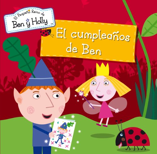 El cumpleaños de Ben (El pequeño reino de Ben y Holly. Primeras lecturas)
