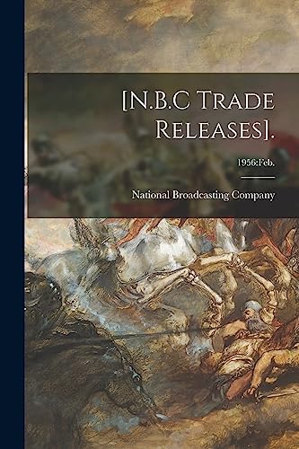 [N.B.C Trade Releases].; 1956: Feb.