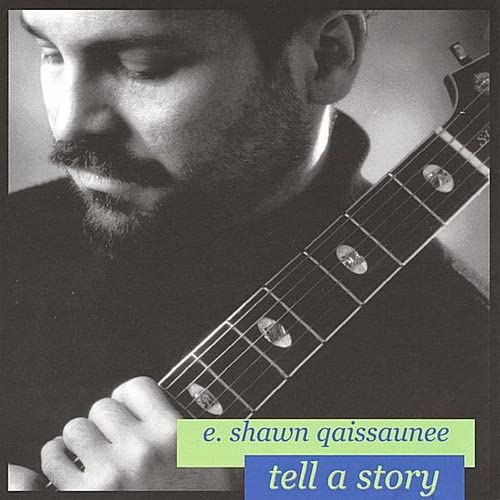 Qaissaunee, E. Shawn Tell a Story 2003 Music