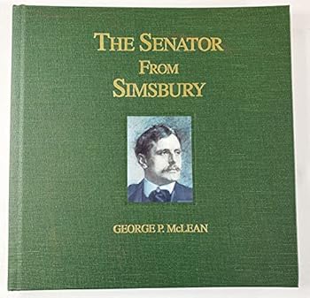 Hardcover The Senator from Simsbury : George P. McLean Book