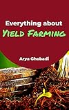 Everything About Yield Farming: What is Yield Farming ? ( Yield Farming , DeFi , Uniswap ,...