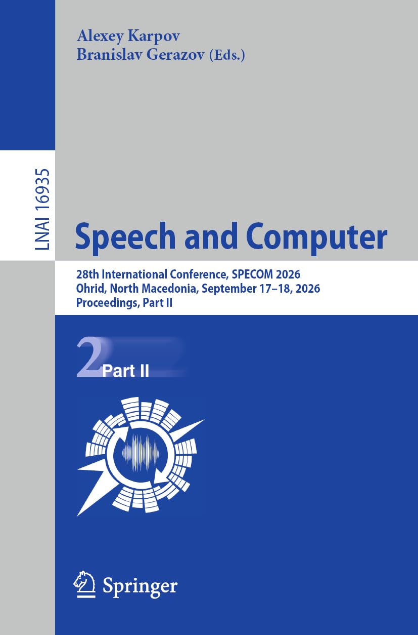 Speech and Computer: 28th International Conference, SPECOM 2026, Ohrid, North Macedonia, September 17–18, 2026, Proceedings, Part II