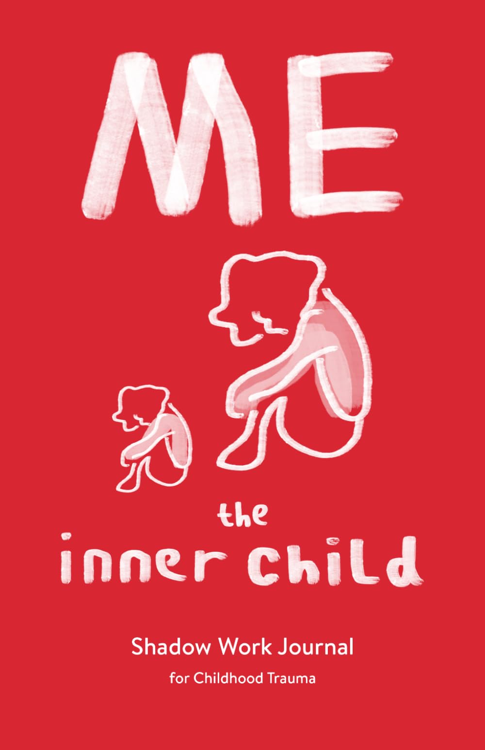 Me the Inner Child: Shadow Work Journal for Childhood Trauma
