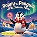 Produktbild Poppy the Penguin and the Christmas Pebble: A heartwarming Christmas story about kindness, friendship, and the true magic of giving  perfect for ... 3 to 7 (Childrens Illustrated books, Band 4)
